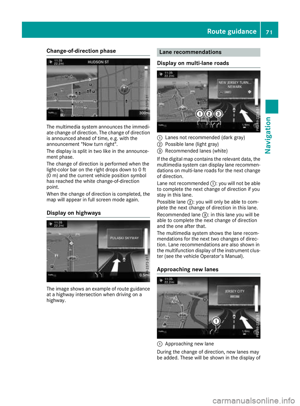 MERCEDES-BENZ GLC COUPE 2018 COMAND Manual Change-of-direction phase
The multimedia system announces the immedi-
ate change of direction. The change of directionis announced ahead of time, e.g. with the
announcement "Now turn right".
T MERCEDES-BENZ GLC COUPE 2018 COMAND Manual Change-of-direction phase
The multimedia system announces the immedi-
ate change of direction. The change of directionis announced ahead of time, e.g. with the
announcement "Now turn right".
T