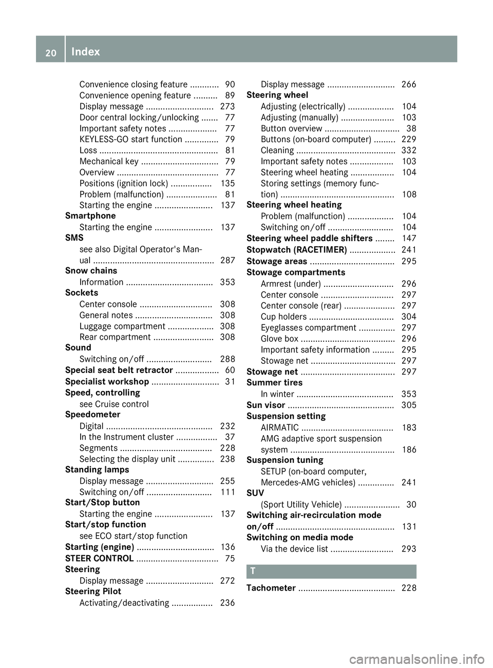 MERCEDES-BENZ GLE COUPE 2018  Owners Manual Convenience closing feature ............ 90
Convenience opening feature .......... 89
Display message ............................ 273
Door central locking/unlocking ...... .77
Important safety notes 