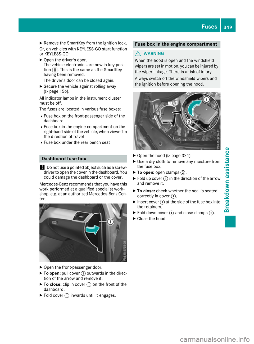 MERCEDES-BENZ GLE COUPE 2018  Owners Manual XRemove theSmartKey from th eignition lock.
Or, on vehicles wit hKEYLESS-GO start function
or KEYLESS‑ GO:
XOpen thedriver' sdoor .
The vehicl eelectronics are no win ke yposi-
tion u.This is th