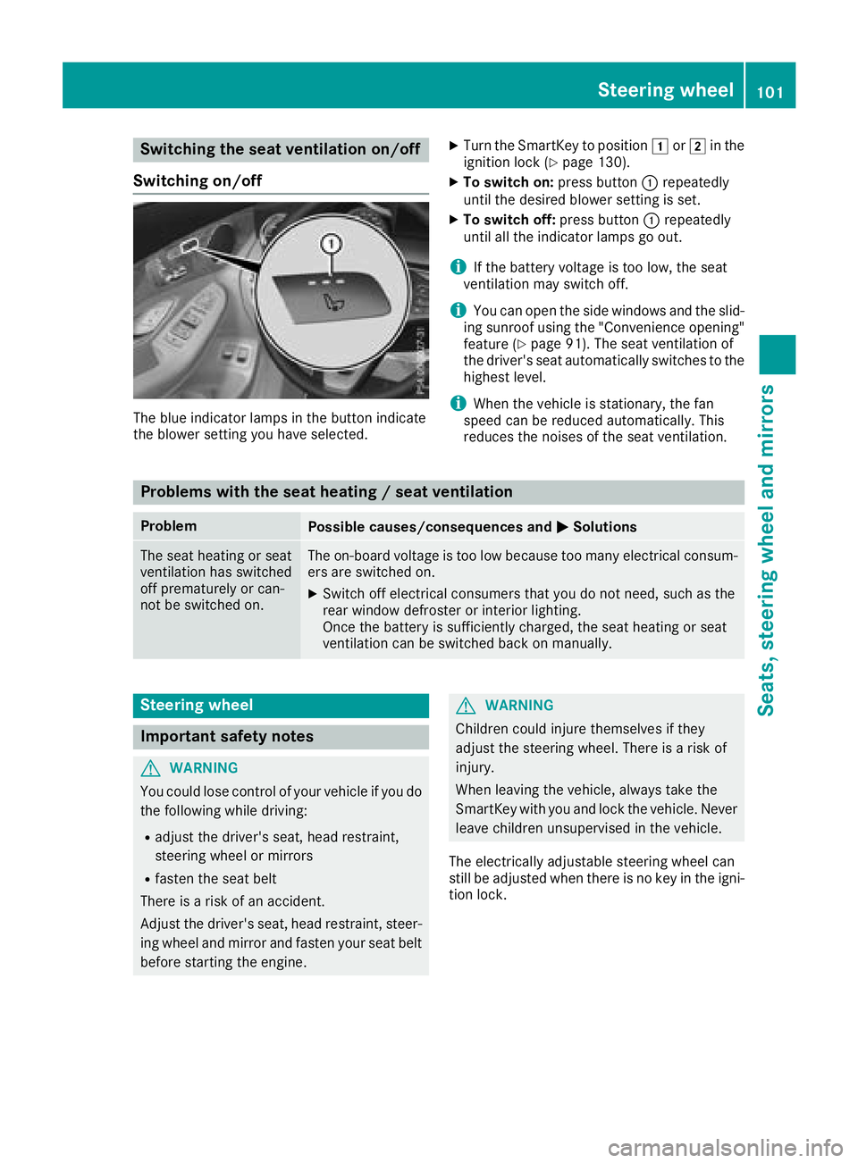 MERCEDES-BENZ GLC COUPE 2018 Owners Manual Switching the seat ventilation on/off
Switching on/off
The blue indicator lamps in the button indicate
the blower setting you have selected.
XTurn the SmartKey to position 1or2 in the
ignition lock (Y MERCEDES-BENZ GLC COUPE 2018 Owners Manual Switching the seat ventilation on/off
Switching on/off
The blue indicator lamps in the button indicate
the blower setting you have selected.
XTurn the SmartKey to position 1or2 in the
ignition lock (Y