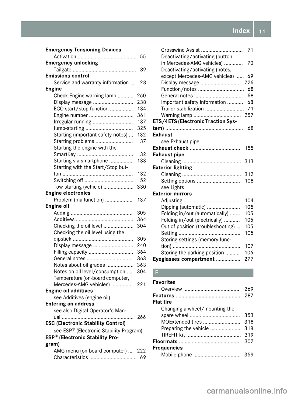 MERCEDES-BENZ GLC COUPE 2018 User Guide Emergency Tensioning DevicesActivation ........................................ .55
Emergency unlocking
Tailgate ............................................ 89
Emissions control
Service and warranty MERCEDES-BENZ GLC COUPE 2018 User Guide Emergency Tensioning DevicesActivation ........................................ .55
Emergency unlocking
Tailgate ............................................ 89
Emissions control
Service and warranty