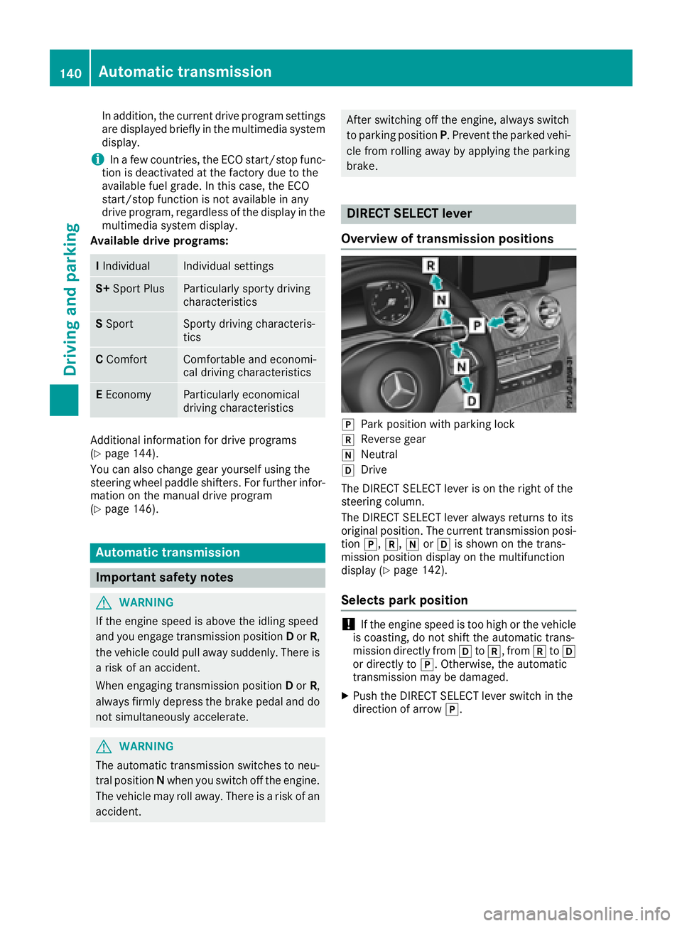 MERCEDES-BENZ GLC COUPE 2018 Owners Manual In addition, the current drive program settings
are displayed briefly in the multimedia systemdisplay.
iIn a few countries, the ECO start/stop func-
tion is deactivated at the factory due to the
avail MERCEDES-BENZ GLC COUPE 2018 Owners Manual In addition, the current drive program settings
are displayed briefly in the multimedia systemdisplay.
iIn a few countries, the ECO start/stop func-
tion is deactivated at the factory due to the
avail