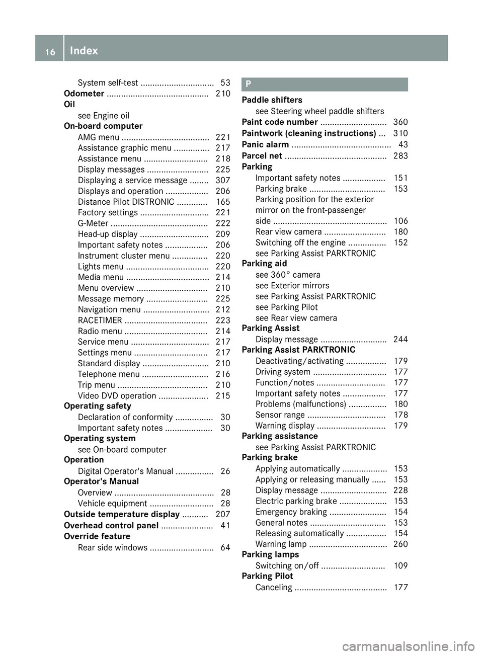 MERCEDES-BENZ GLC COUPE 2018 User Guide System self-test ............................... 53
Odometer ........................................... 210
Oil
see Engine oil
On-board computer
AMG menu ..................................... 221
Ass MERCEDES-BENZ GLC COUPE 2018 User Guide System self-test ............................... 53
Odometer ........................................... 210
Oil
see Engine oil
On-board computer
AMG menu ..................................... 221
Ass