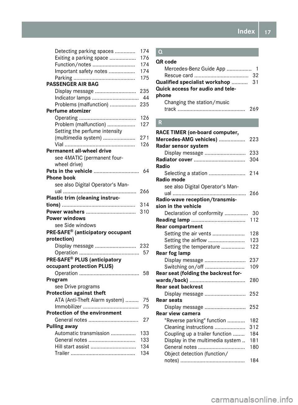 MERCEDES-BENZ GLC COUPE 2018 User Guide Detecting parking spaces .............. 174
Exiting a parking space .................. 176
Function/notes ............................. 174
Important safety notes .................. 174
Parking ...... MERCEDES-BENZ GLC COUPE 2018 User Guide Detecting parking spaces .............. 174
Exiting a parking space .................. 176
Function/notes ............................. 174
Important safety notes .................. 174
Parking ......