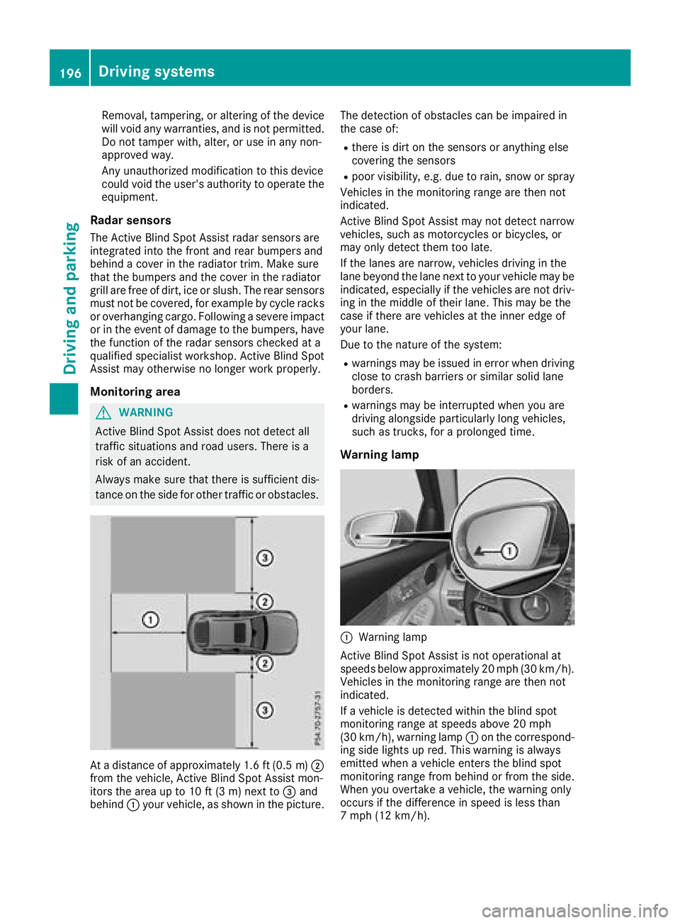 MERCEDES-BENZ GLC COUPE 2018  Owners Manual Removal, tampering,or altering of th edevice
will voi dany warranties, and is no tpermitted.
Do no ttamper with, alter, or use in any non-
approve dway.
An yunauthorized modification to this device
co