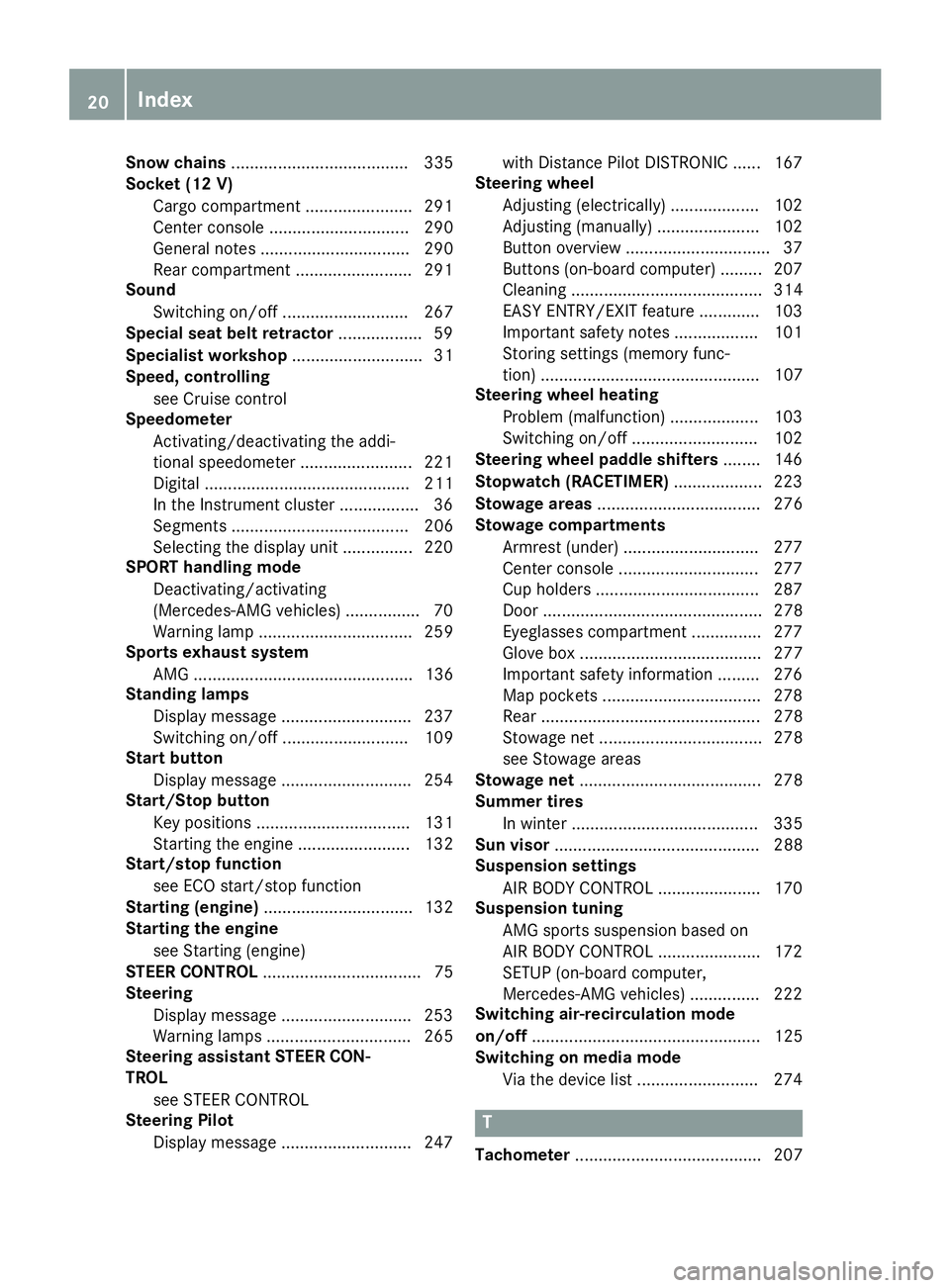 MERCEDES-BENZ GLC COUPE 2018 Owners Guide Snow chains...................................... 335
Socket (12 V)
Cargo compartment ....................... 291
Center console .............................. 290
General notes ...................... MERCEDES-BENZ GLC COUPE 2018 Owners Guide Snow chains...................................... 335
Socket (12 V)
Cargo compartment ....................... 291
Center console .............................. 290
General notes ......................