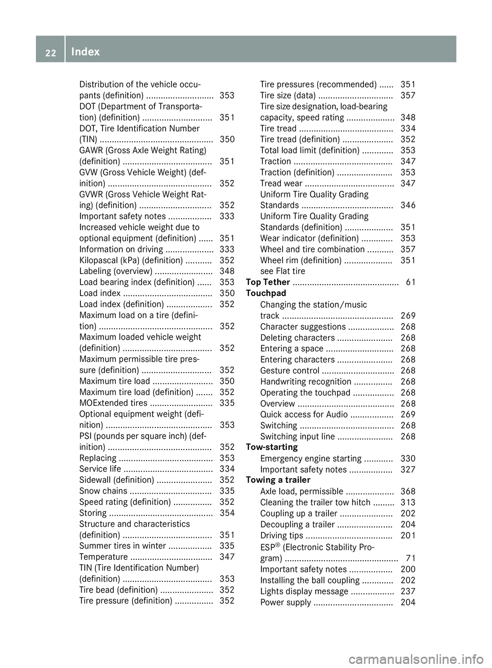 MERCEDES-BENZ GLC COUPE 2018 Owners Guide Distribution of the vehicle occu-
pants (definition) ............................ 353
DOT (Department of Transporta-
tion) (definition) ............................. 351
DOT, Tire Identification Numbe MERCEDES-BENZ GLC COUPE 2018 Owners Guide Distribution of the vehicle occu-
pants (definition) ............................ 353
DOT (Department of Transporta-
tion) (definition) ............................. 351
DOT, Tire Identification Numbe