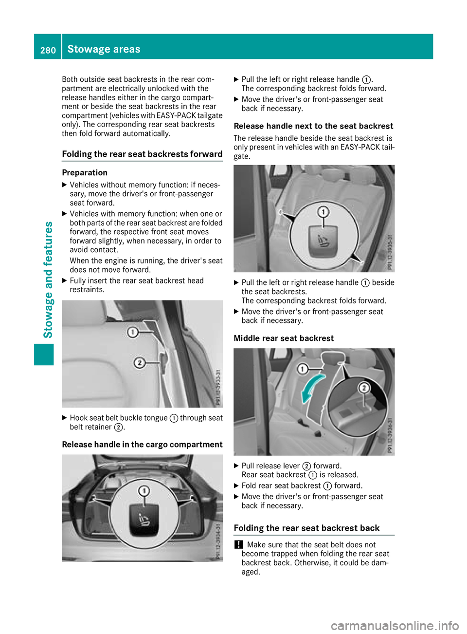 MERCEDES-BENZ GLC COUPE 2018  Owners Manual Both outside seat backrests in the rear com-
partment are electrically unlocked with the
release handles either in the cargo compart-
ment or beside the seat backrests in the rear
compartment (vehicle