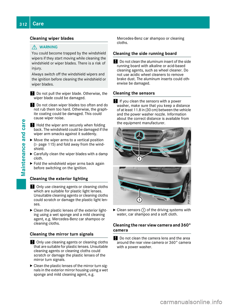 MERCEDES-BENZ GLC COUPE 2018  Owners Manual Cleaning wiper blades
GWARNING
You could become trapped by the windshield wipers if they start moving while cleaning the
windshield or wiper blades. There is a risk of
injury.
Always switch off the wi
