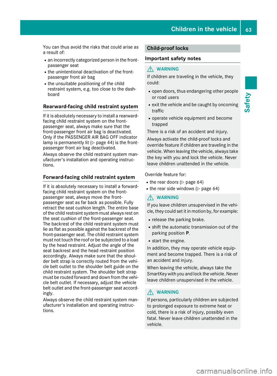 MERCEDES-BENZ GLC COUPE 2018 Repair Manual You can thus avoid the risks that could arise as
a result of:
Ran incorrectly categorized person in the front-
passenger seat
Rthe unintentional deactivation of the front-
passenger front air bag
Rthe MERCEDES-BENZ GLC COUPE 2018 Repair Manual You can thus avoid the risks that could arise as
a result of:
Ran incorrectly categorized person in the front-
passenger seat
Rthe unintentional deactivation of the front-
passenger front air bag
Rthe