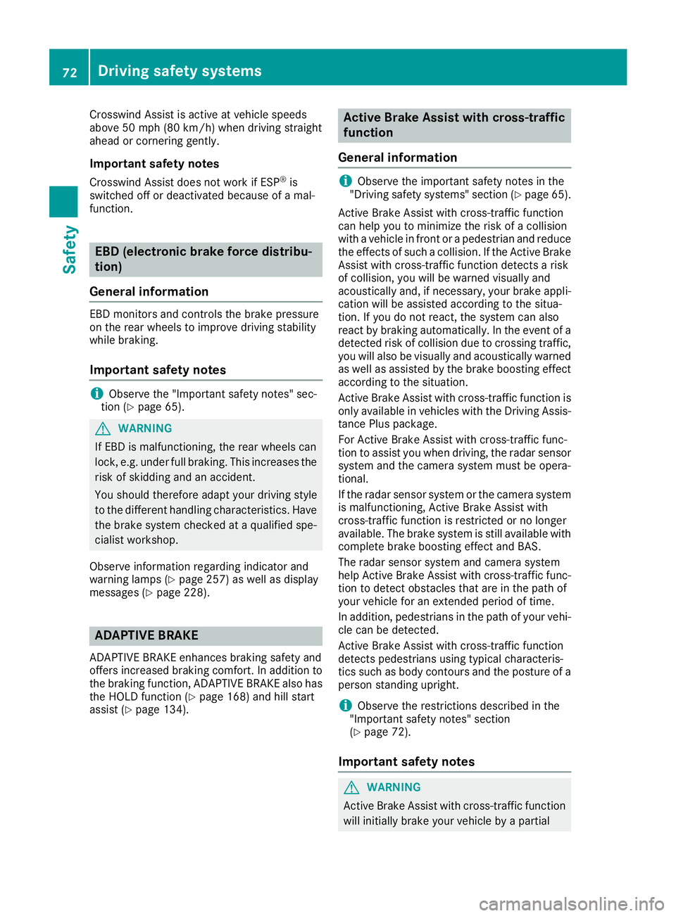MERCEDES-BENZ GLC COUPE 2018 Manual PDF Crosswind Assist isactive at veh iclespeeds
above 50 mph (80 km/h)when driving straight
ahead or cornering gently.
Important safety notes
Crosswind Assist does not work if ESP®is
switched off or deac