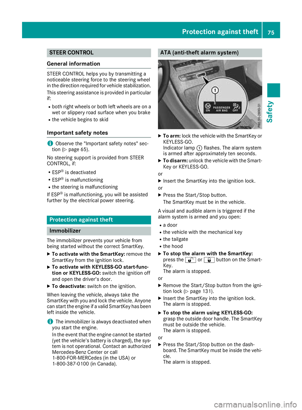 MERCEDES-BENZ GLC COUPE 2018 Manual PDF STEER CONTROL
General information
STEER CONTROL helps you by transmitting a
noticeable steering force to the steering wheel
in the direction required for vehicle stabilization.
This steering assistanc
