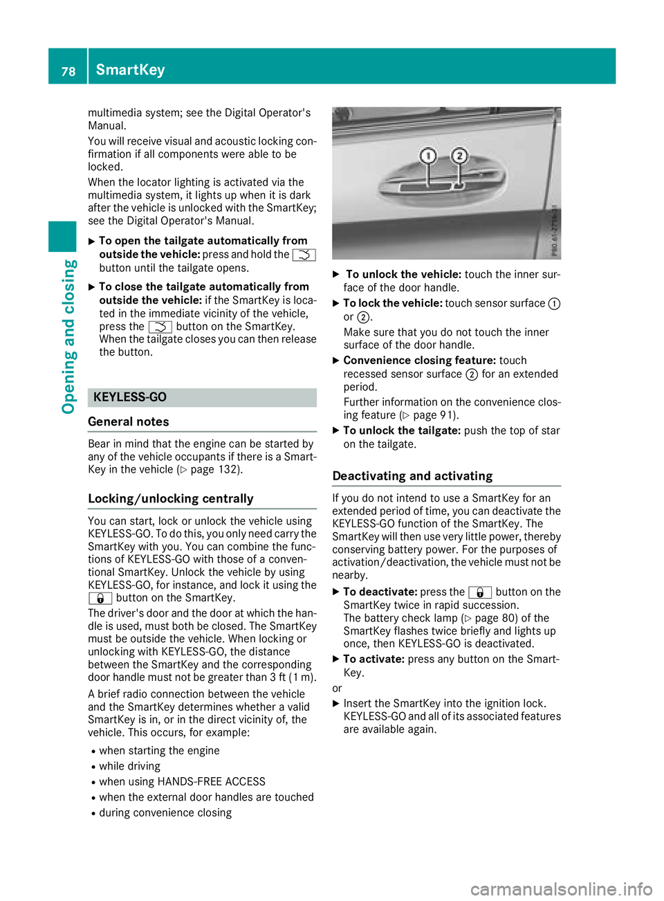 MERCEDES-BENZ GLC COUPE 2018 Manual PDF multimedia system; see the Digital Operator's
Manual.
You will receive visual and acoustic locking con-
firmation if all components were able to be
locked.
When the locator lighting is activated v