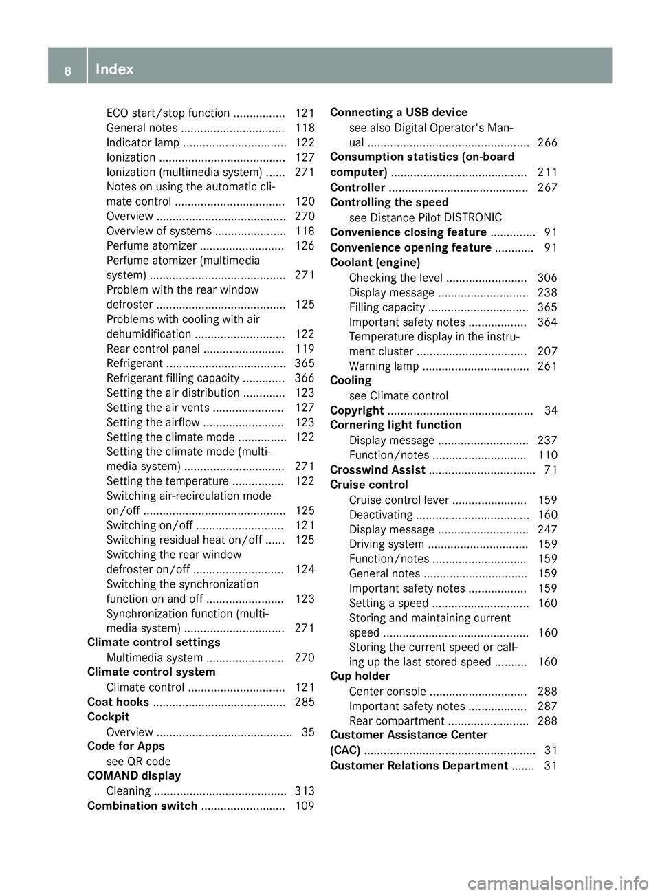 MERCEDES-BENZ GLC COUPE 2018 Owners Manual ECO start/stop function ................ 121
General notes ................................ 118
Indicator lamp ................................ 122
Ionization ....................................... 1 MERCEDES-BENZ GLC COUPE 2018 Owners Manual ECO start/stop function ................ 121
General notes ................................ 118
Indicator lamp ................................ 122
Ionization ....................................... 1