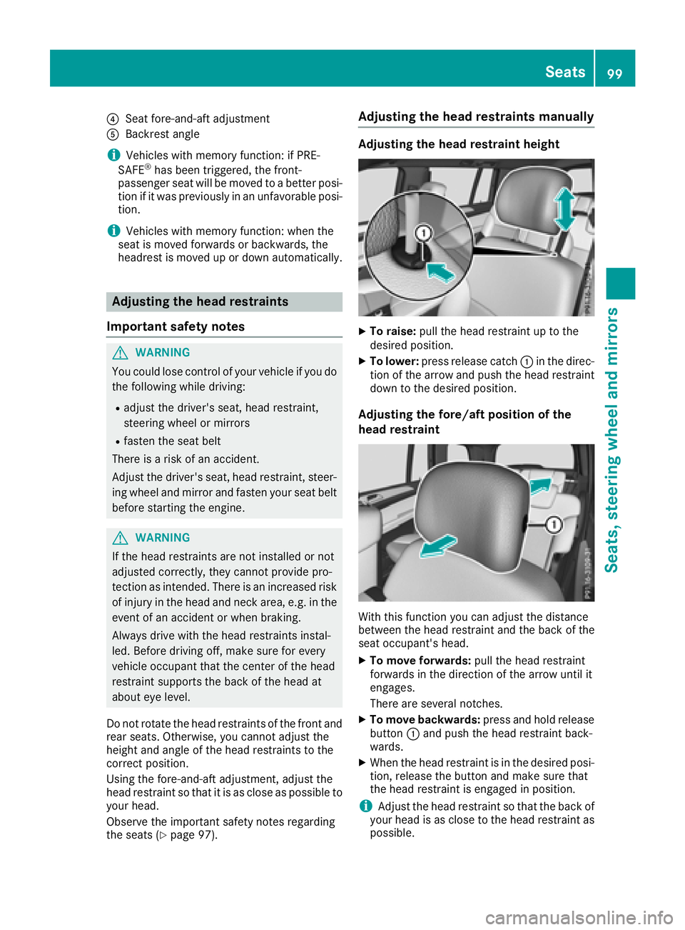 MERCEDES-BENZ GLS SUV 2018  Owners Manual ?Seat fore-and-aft adjustment
ABackrest angle
iVehicles with memory function: if PRE-
SAFE®has been triggered, the front-
passenger seat will be moved to a better posi- tion if it was previously in a