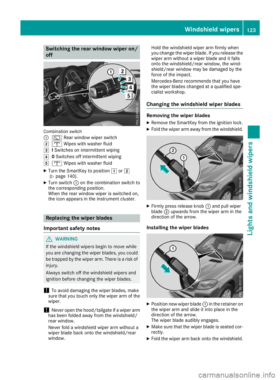MERCEDES-BENZ GLS SUV 2018  Owners Manual Switching the rear window wiper on/
off
Combination switch
:
èRear window wiper switch
2bWipes with washer fluid
3ISwitches on intermittent wiping
40 Switches off intermittent wiping
5b Wipes with wa