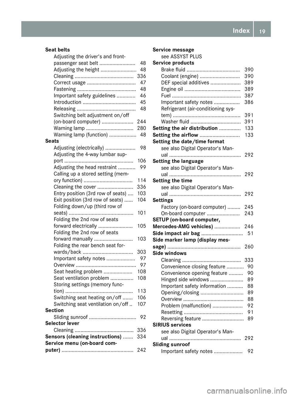 MERCEDES-BENZ GLS SUV 2018 Owners Guide Seat beltsAdjusting the driver's and front-
passenger seat belt .........................4 8
Adjusting the height ......................... 48
Cleaning ......................................... 33 MERCEDES-BENZ GLS SUV 2018 Owners Guide Seat beltsAdjusting the driver's and front-
passenger seat belt .........................4 8
Adjusting the height ......................... 48
Cleaning ......................................... 33