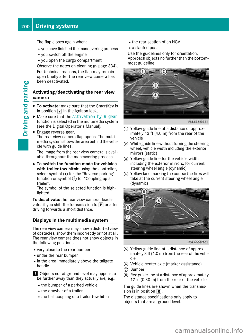 MERCEDES-BENZ GLS SUV 2018  Owners Manual The flap closes again when:
Ryou have finished the maneuvering process
Ryou switch off the engine
Ryou open the cargo compartment
Observe the notes on cleaning (
Ypage 334).
For technical reasons, the
