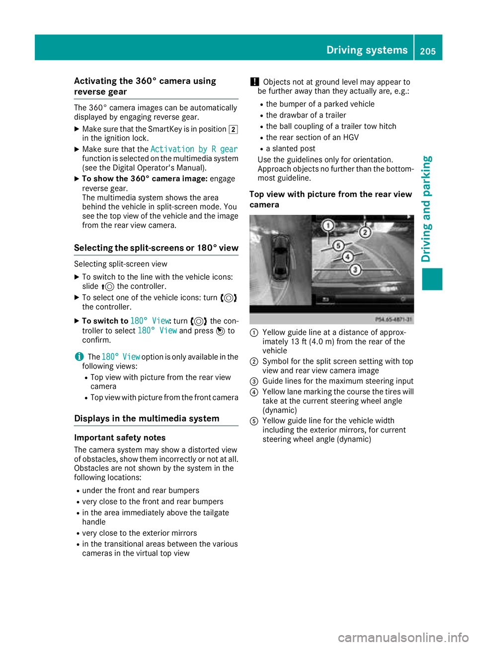 MERCEDES-BENZ GLS SUV 2018  Owners Manual Activating the360°camera using
reverse gear
The 360° camera images can be automatically
displayed by engagin grevers egear .
XMakesur ethat th eSmartKey is in position 2
in th eignition lock.
XMak e