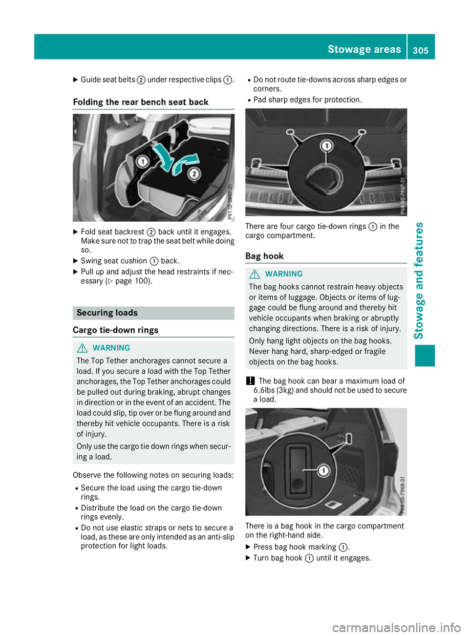 MERCEDES-BENZ GLS SUV 2018 Owners Manual XGuide seat belts;under respective clips :.
Folding the rear bench seat back
XFold seat backrest;back until it engages.
Make sure not to trap the seat belt while doing so.
XSwing seat cushion :back.
X MERCEDES-BENZ GLS SUV 2018 Owners Manual XGuide seat belts;under respective clips :.
Folding the rear bench seat back
XFold seat backrest;back until it engages.
Make sure not to trap the seat belt while doing so.
XSwing seat cushion :back.
X