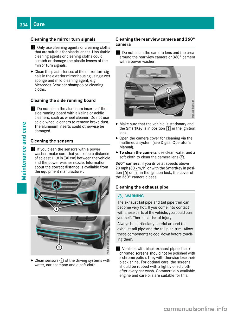 MERCEDES-BENZ GLS SUV 2018 Owners Manual Cleaning the mirror turn signals
!Only use cleaning agents or cleaning cloths
that are suitable for plastic lenses. Unsuitable
cleaning agents or cleaning cloths could
scratch or damage the plastic le MERCEDES-BENZ GLS SUV 2018 Owners Manual Cleaning the mirror turn signals
!Only use cleaning agents or cleaning cloths
that are suitable for plastic lenses. Unsuitable
cleaning agents or cleaning cloths could
scratch or damage the plastic le