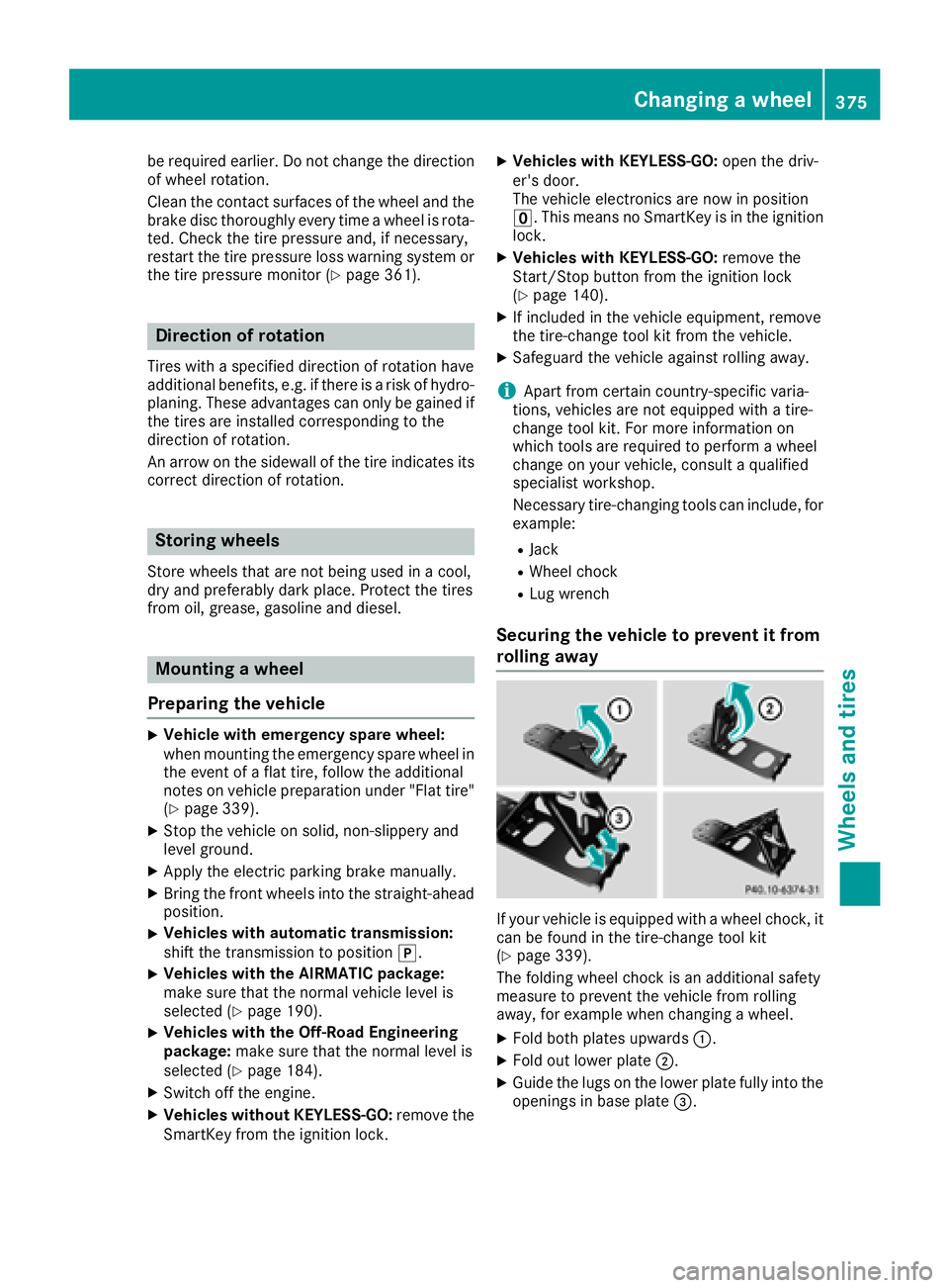MERCEDES-BENZ GLS SUV 2018 Owners Manual be required earlier. Do not change the direction
of wheel rotation.
Clean the contact surfaces of the wheel and the
brake disc thoroughly every time a wheel is rota-ted. Check the tire pressure and, i MERCEDES-BENZ GLS SUV 2018 Owners Manual be required earlier. Do not change the direction
of wheel rotation.
Clean the contact surfaces of the wheel and the
brake disc thoroughly every time a wheel is rota-ted. Check the tire pressure and, i