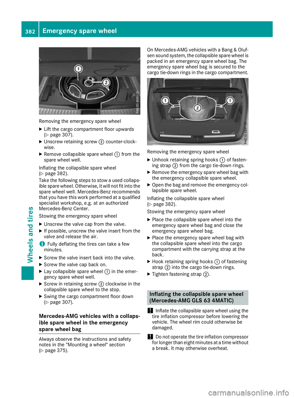 MERCEDES-BENZ GLS SUV 2018  Owners Manual Removingth eemergenc yspar ewhee l
XLiftth ecargo compartmen tfloor upwards
(Ypage 307).
XUnscrew retaining screw ;counter-clock -
wise.
XRemove collapsible spar ewhee l: from th e
spar ewhee lwell.
I