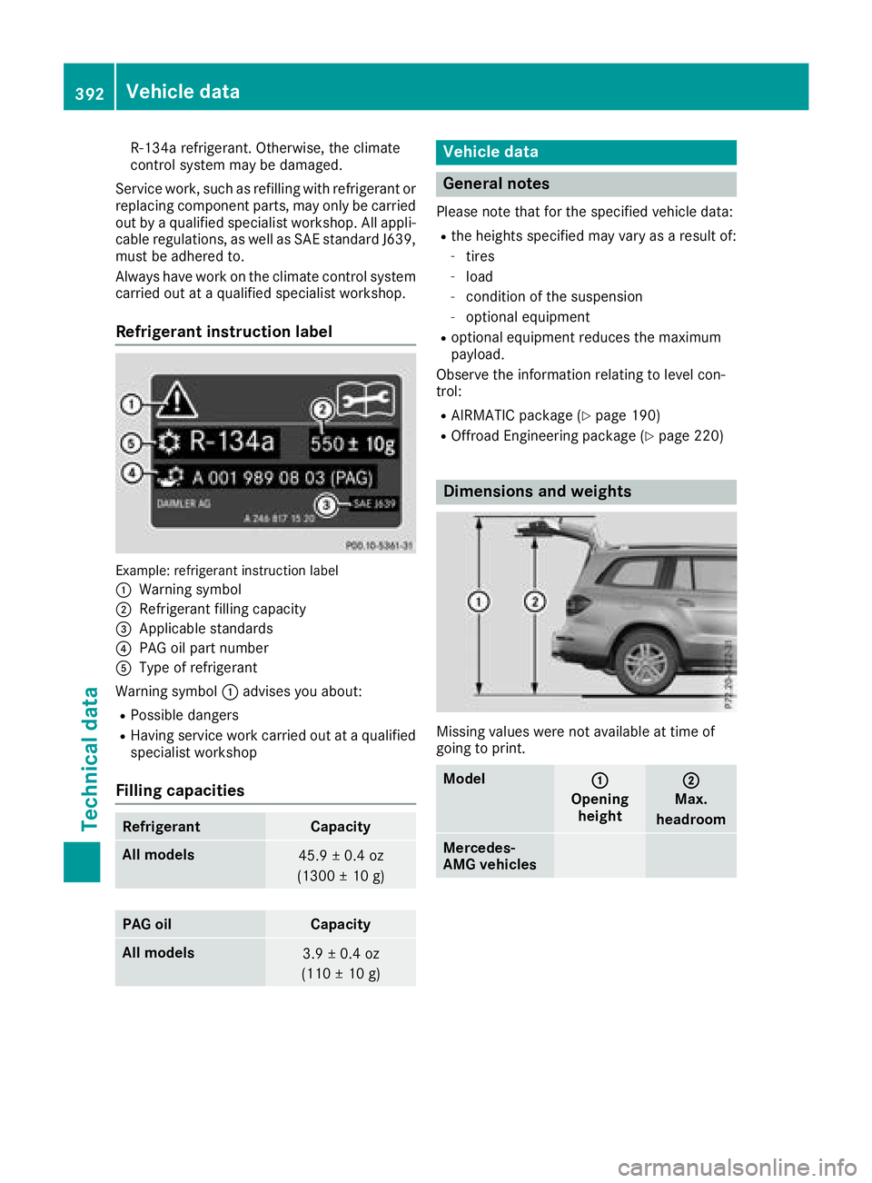 MERCEDES-BENZ GLS SUV 2018 Owners Manual R-134arefrigerant. Otherwise, th eclimat e
control system may be damaged.
Service work, suc has refillin gwit hrefrigeran tor
replacing component parts, may only be carrie d
out by aqualified speciali MERCEDES-BENZ GLS SUV 2018 Owners Manual R-134arefrigerant. Otherwise, th eclimat e
control system may be damaged.
Service work, suc has refillin gwit hrefrigeran tor
replacing component parts, may only be carrie d
out by aqualified speciali