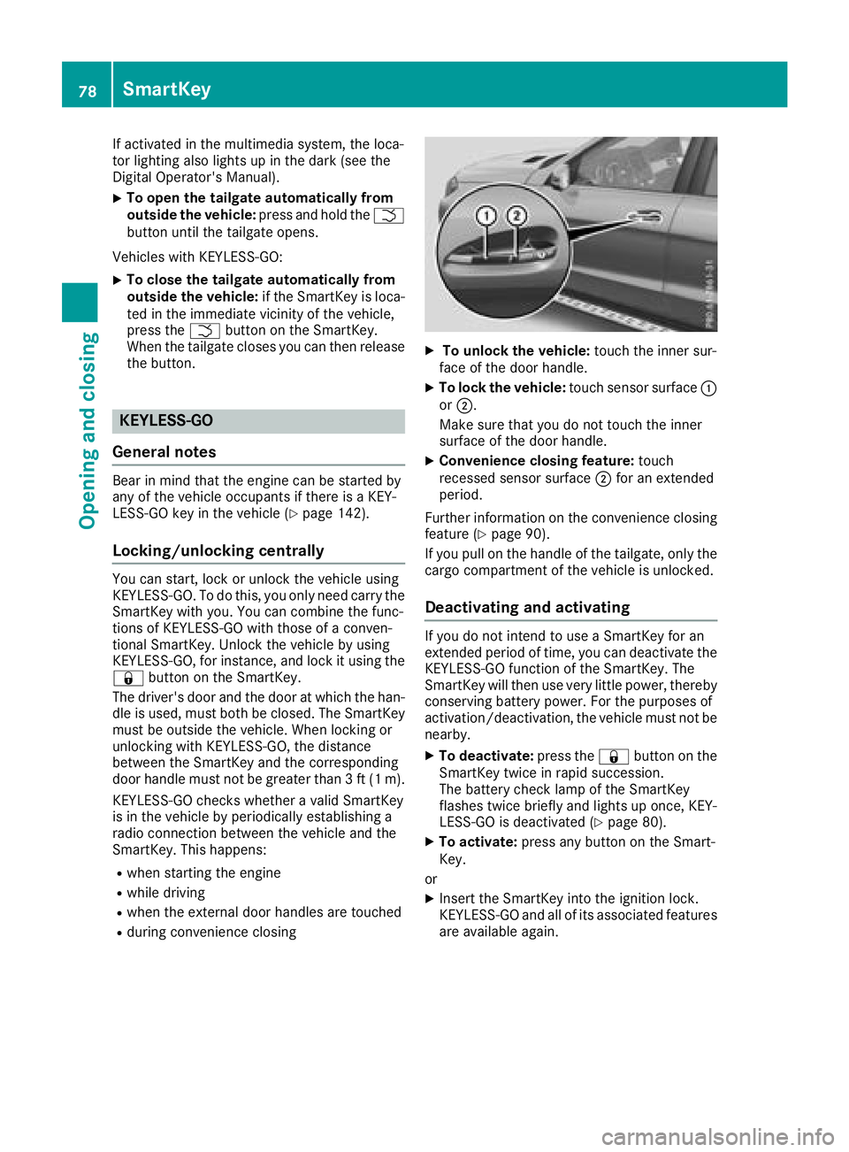 MERCEDES-BENZ GLS SUV 2018 Manual PDF If activated in the multimedia system, the loca-
tor lighting also lights up in the dark (see the
Digital Operator's Manual).
XTo open the tailgate automatically from
outside the vehicle:press and