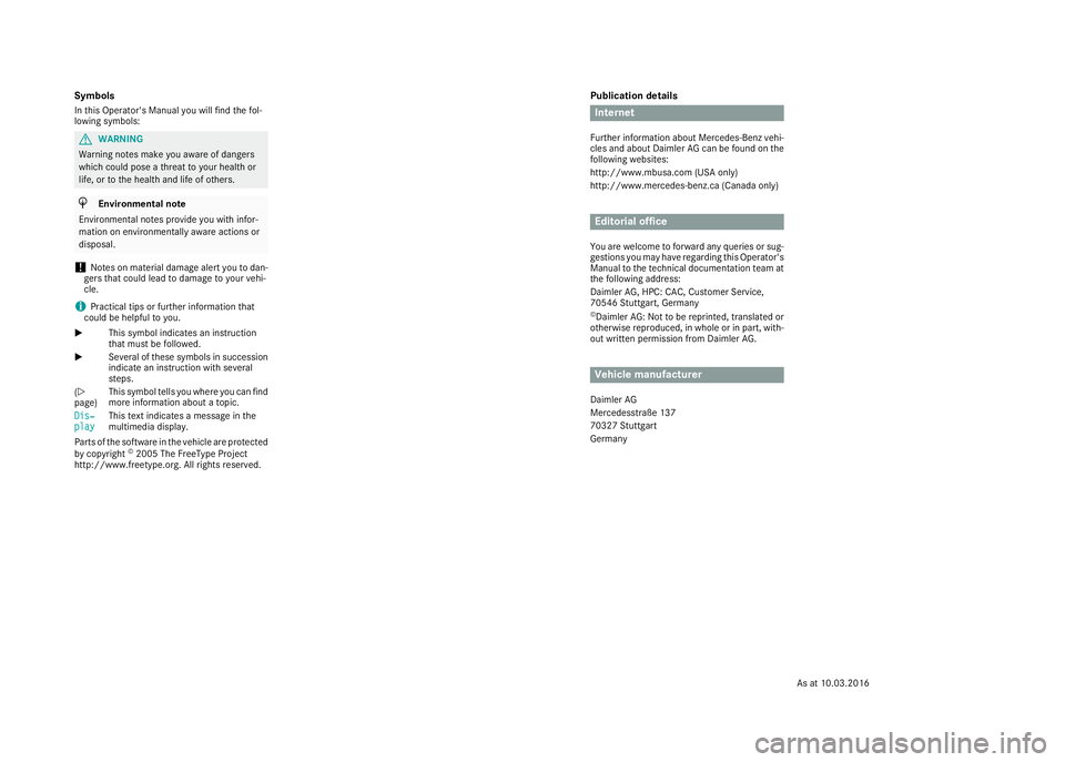 MERCEDES-BENZ GLS SUV 2018 COMAND Manual Publication details
Internet
Further information about Mercedes-Benz vehi-
cles and about Daimler AG can be found on the
following websites:
http://www.mbusa.com (USA only)
http://www.mercedes-benz.ca MERCEDES-BENZ GLS SUV 2018 COMAND Manual Publication details
Internet
Further information about Mercedes-Benz vehi-
cles and about Daimler AG can be found on the
following websites:
http://www.mbusa.com (USA only)
http://www.mercedes-benz.ca