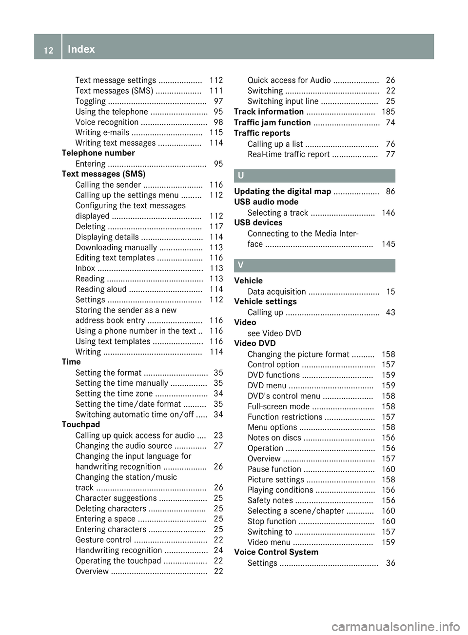 MERCEDES-BENZ GLS SUV 2018  COMAND Manual Text message settings ...................112
Text messages (SMS) .................... 111
Toggling ...........................................9 7
Using the telephone .........................9 5
Voice