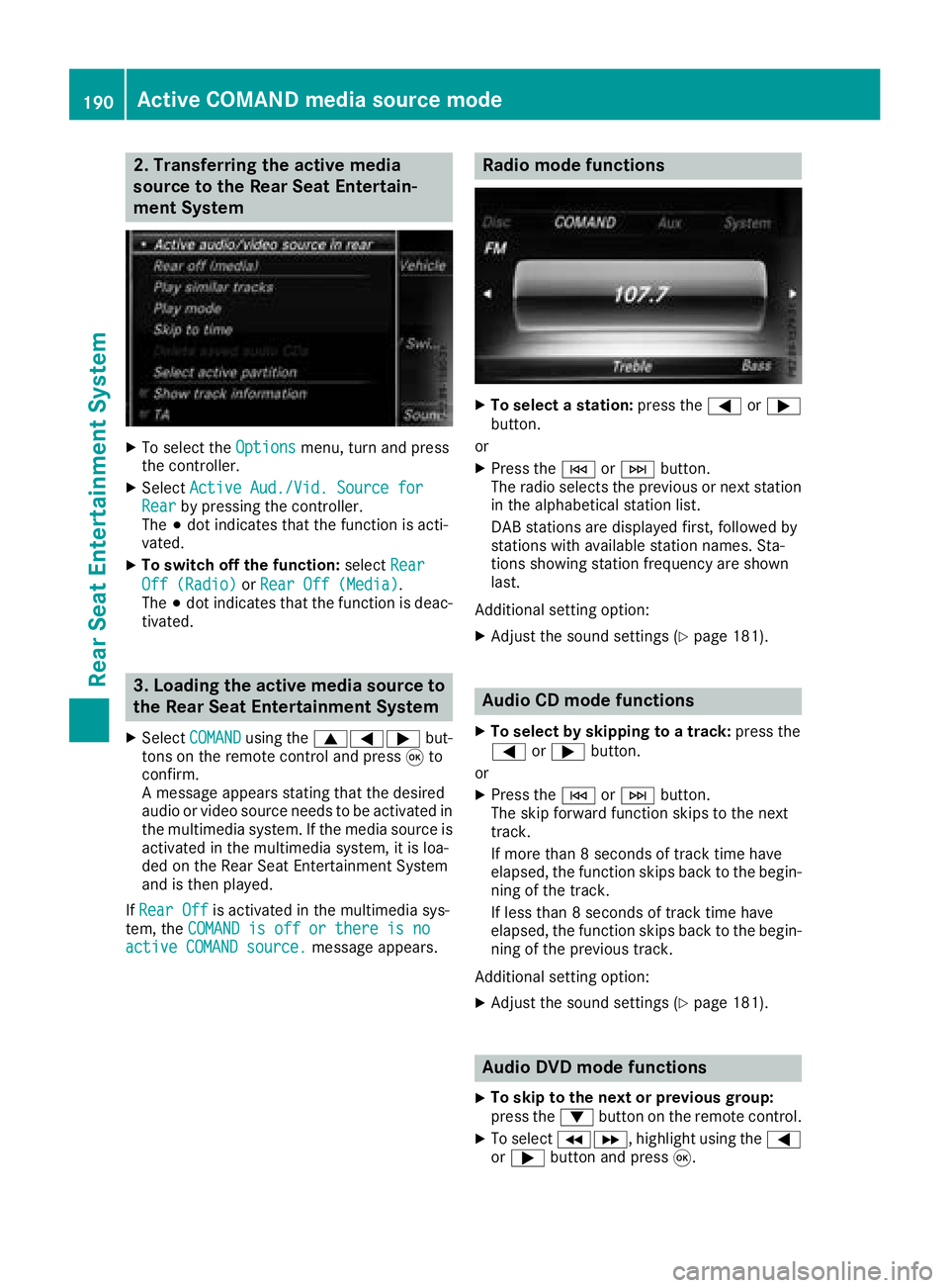 MERCEDES-BENZ GLS SUV 2018  COMAND Manual 2. Transferring the active media
source to the Rear Seat Entertain-
ment System
XTo select theOptionsmenu, turn and press
the controller.
XSelect Active Aud./Vid. Source forRearby pressing the control