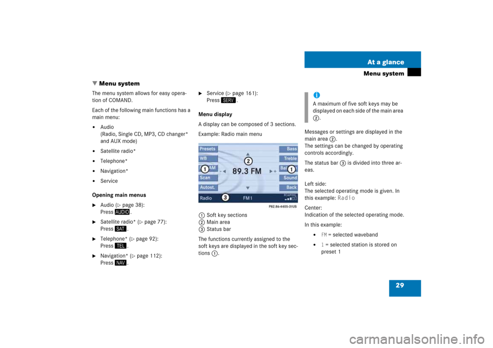 MERCEDES-BENZ SLK-Class 2008 R171 Comand Manual 29 At a glance
Menu system
 
Menu system
The menu system allows for easy opera
-
tion of COMAND.Each of the following main functions has a 
main menu: 
Audio
 
(Radio, Single CD, MP3, CD changer* 
a