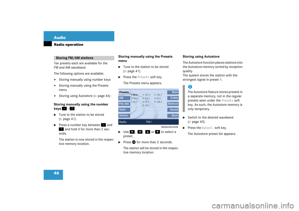 MERCEDES-BENZ SLK-Class 2008 R171 Comand Manual 46 AudioRadio operationTen presets each are available for the
 
FM and AM waveband.The following options are available:
Storing manually using number keys

Storing manually using the Presets 
menu
