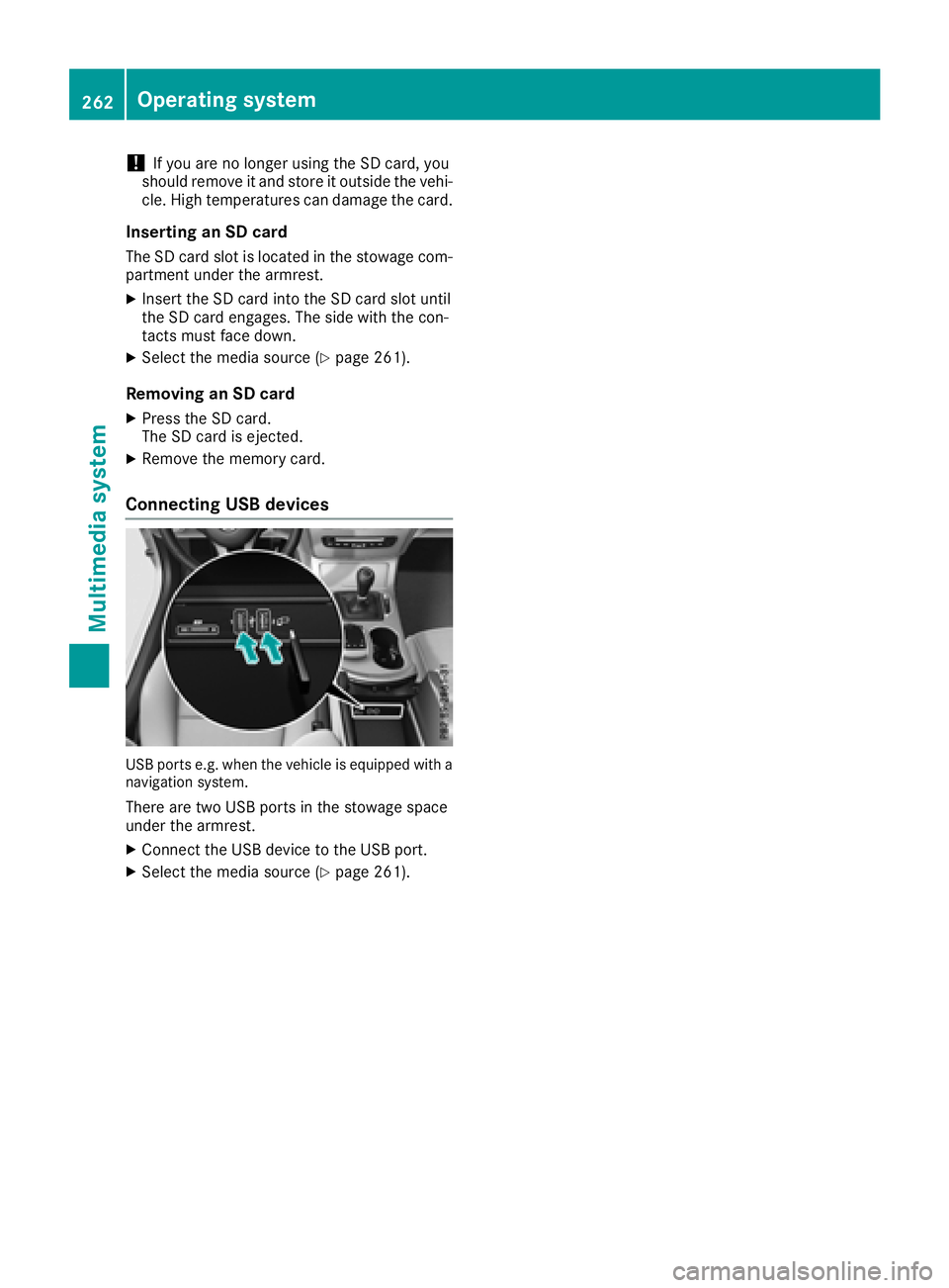 MERCEDES-BENZ C-CLASS CABRIOLET 2018 Owners Manual !If you are no longer using the SD card, you
should remove it and store it outside the vehi-
cle. High temperatures can damage the card.
Inserting an SD card
The SD card slot is located in the stowage MERCEDES-BENZ C-CLASS CABRIOLET 2018 Owners Manual !If you are no longer using the SD card, you
should remove it and store it outside the vehi-
cle. High temperatures can damage the card.
Inserting an SD card
The SD card slot is located in the stowage