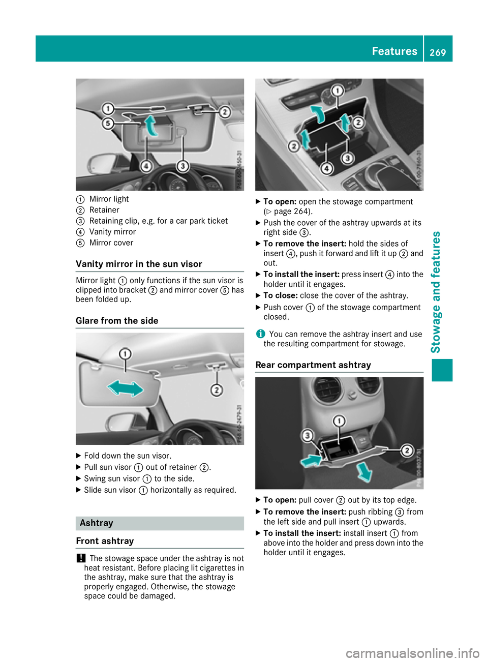 MERCEDES-BENZ C-CLASS CABRIOLET 2018  Owners Manual :Mirror light
;Retainer
=Retaining clip, e.g. for a car park ticket
?Vanity mirror
AMirror cover
Vanity mirror in the sun visor
Mirror light:only functions if the sun visor is
clipped into bracket ;an