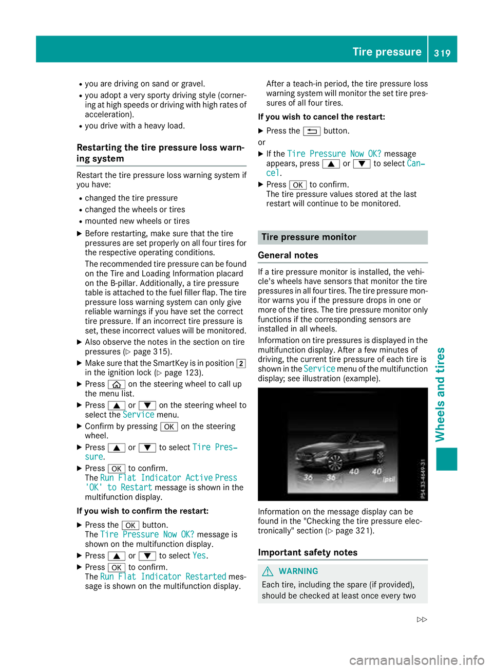 MERCEDES-BENZ C-CLASS CABRIOLET 2018 Owners Manual Ryou are drivingon san dor gravel .
Ryou adop t averysport ydrivin gstyle (corner-
in gat high speeds or drivin gwit hhigh rates of
acceleration).
Ryou drive wit h aheav yload.
Resta rting the ti repr MERCEDES-BENZ C-CLASS CABRIOLET 2018 Owners Manual Ryou are drivingon san dor gravel .
Ryou adop t averysport ydrivin gstyle (corner-
in gat high speeds or drivin gwit hhigh rates of
acceleration).
Ryou drive wit h aheav yload.
Resta rting the ti repr