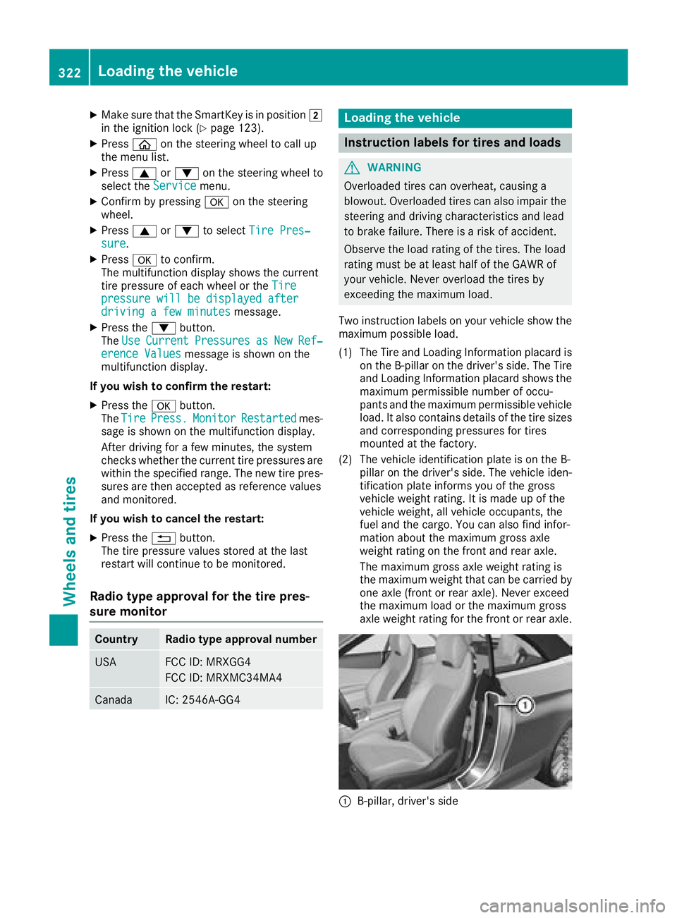 MERCEDES-BENZ C-CLASS CABRIOLET 2018 Owners Manual XMake sure that the SmartKey is in position2
in the ignition lock (Ypage 123).
XPress òon the steering wheel to call up
the menu list.
XPress 9or: on the steering wheel to
select the Servicemenu.
XCo MERCEDES-BENZ C-CLASS CABRIOLET 2018 Owners Manual XMake sure that the SmartKey is in position2
in the ignition lock (Ypage 123).
XPress òon the steering wheel to call up
the menu list.
XPress 9or: on the steering wheel to
select the Servicemenu.
XCo