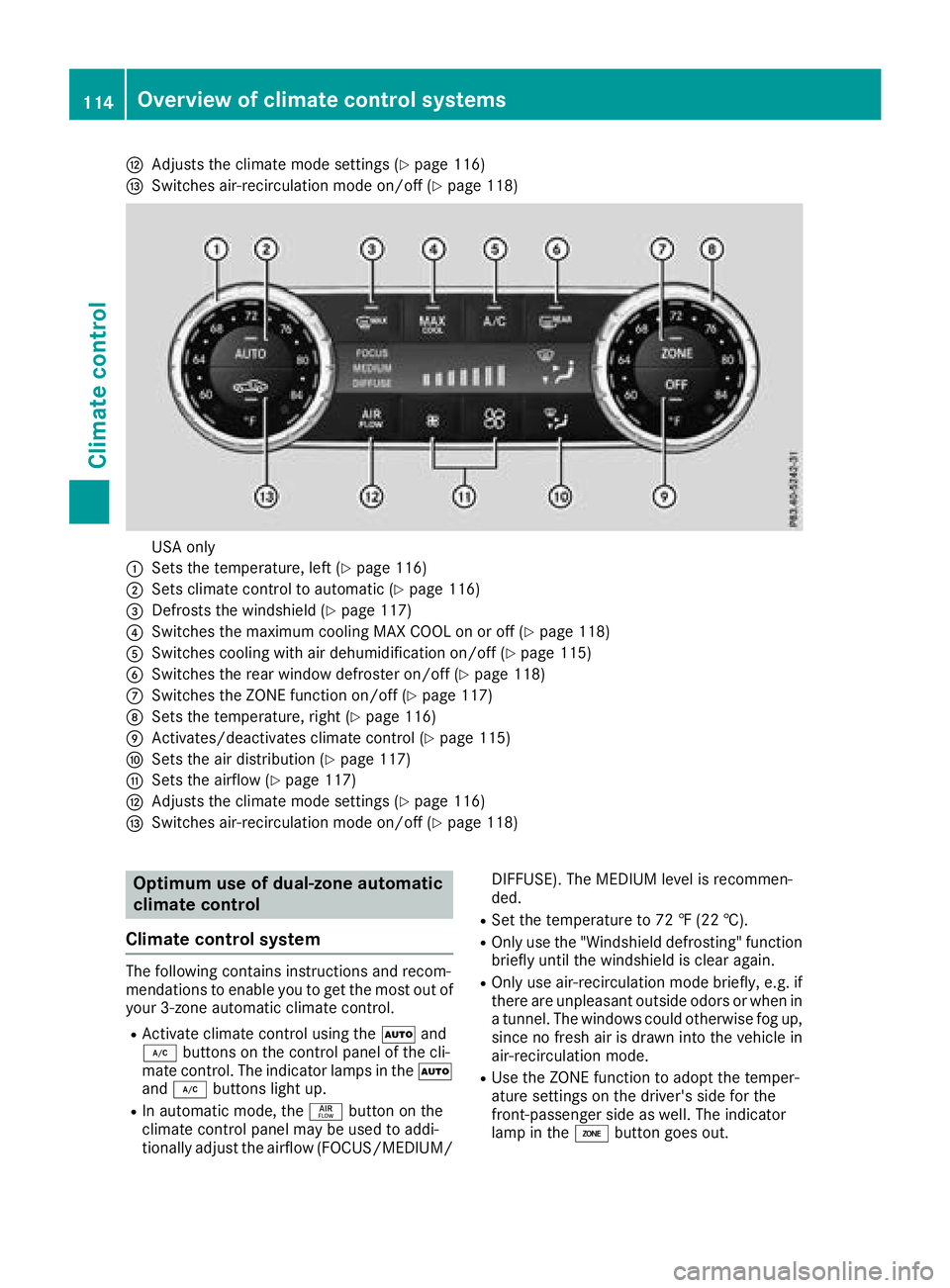 MERCEDES-BENZ SL ROADSTER 2018  Owners Manual HAdjusts the climate mode settings (Ypage 116)
ISwitches air-recirculation mode on/off (Ypage 118)
USA only
:Sets the temperature, left (Ypage 116)
;Sets climate control to automatic (Ypage 116)
=Defr