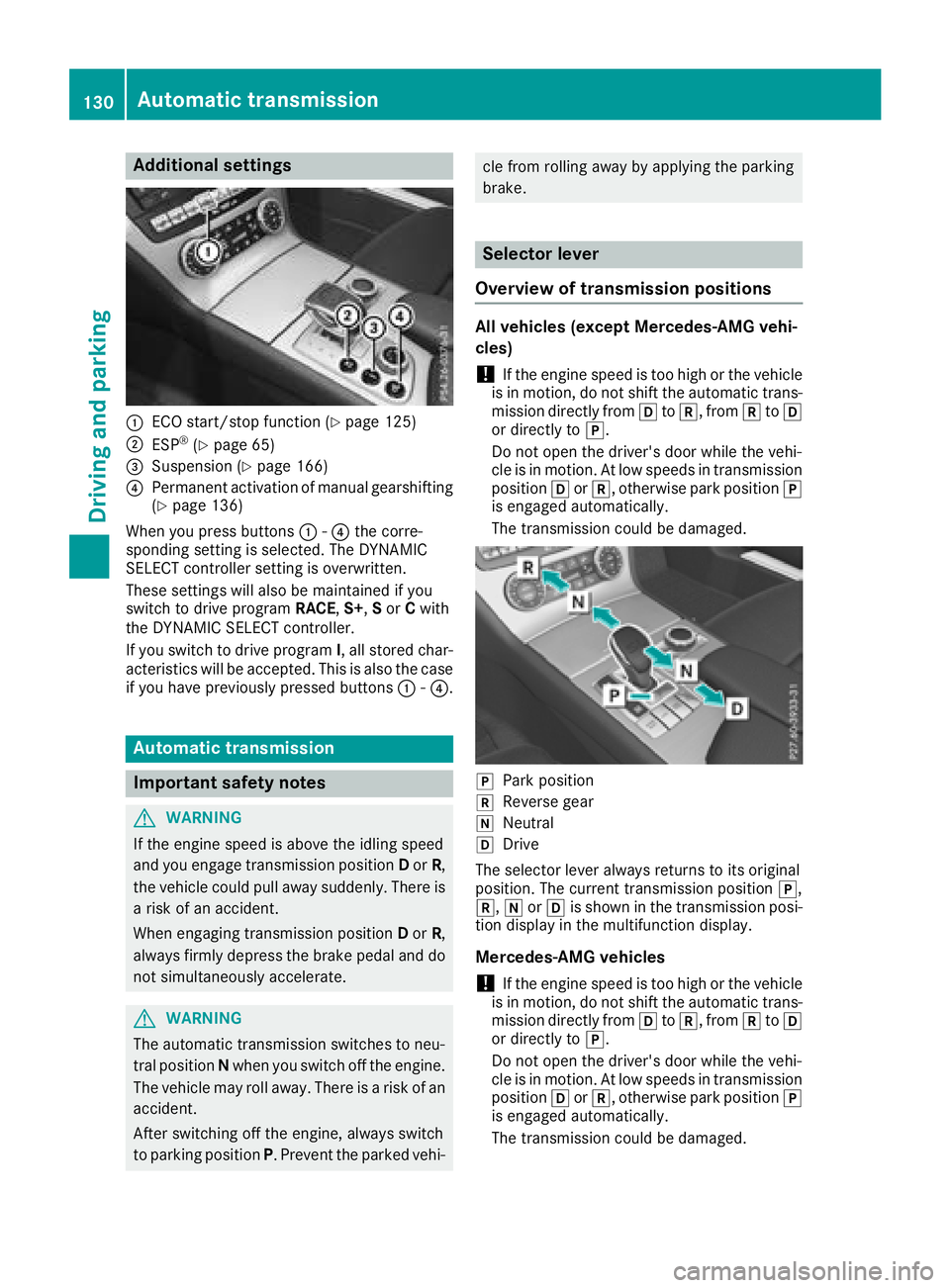 MERCEDES-BENZ SL ROADSTER 2018  Owners Manual Additional settings
:ECO start/stopfunction (Ypage 125)
;ESP®(Ypage 65 )
=Suspension (Ypage 166)
?Permanentactivation of manual gearshifting
(Ypage 136)
When you press buttons :-? thecorre-
sponding 
