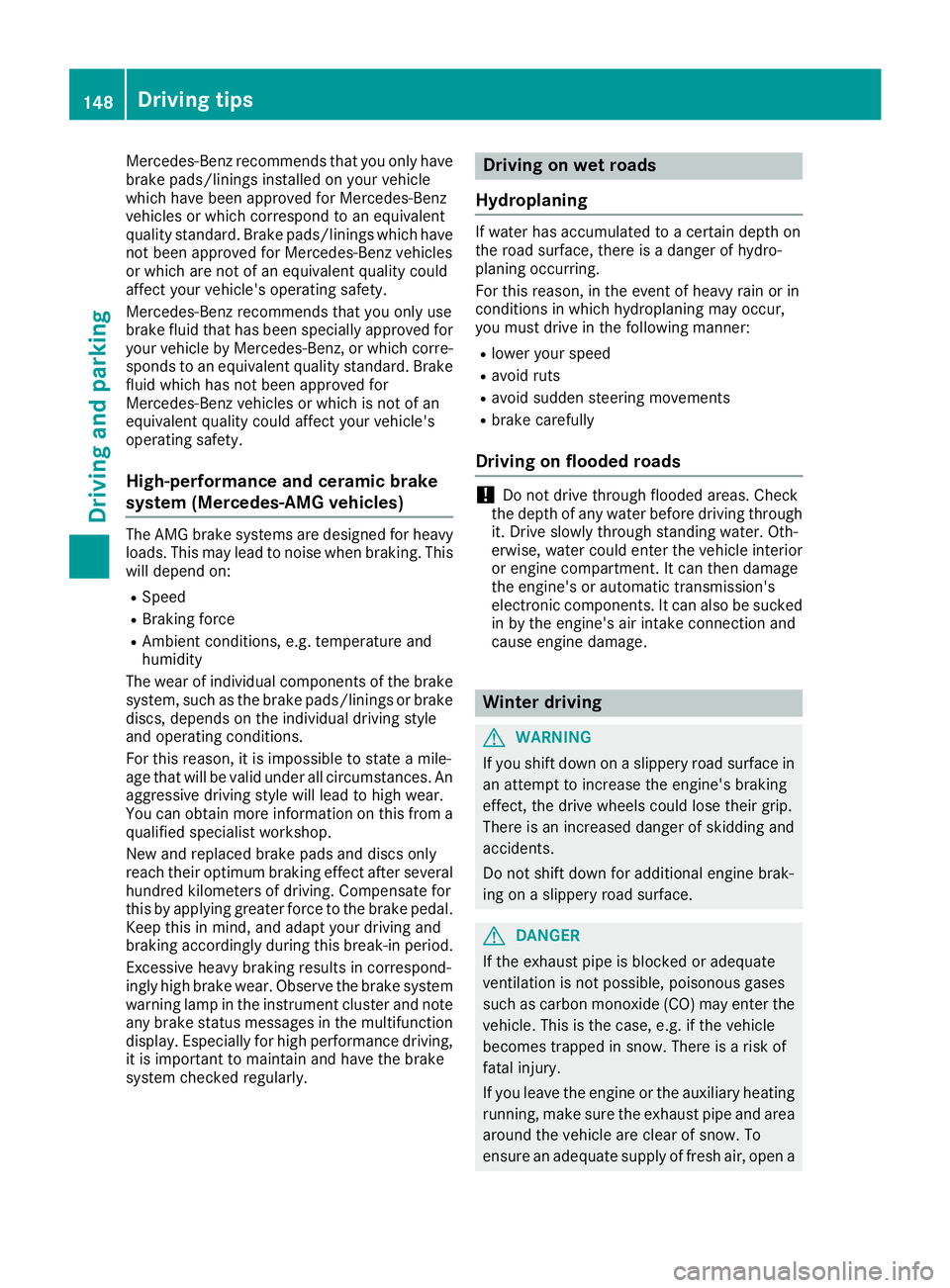 MERCEDES-BENZ SL ROADSTER 2018 Owners Manual Mercedes-Benz recommends that you only have
brake pads/linings installed on your vehicle
which have been approved for Mercedes-Benz
vehicles or which correspond to an equivalent
quality standard. Brak MERCEDES-BENZ SL ROADSTER 2018 Owners Manual Mercedes-Benz recommends that you only have
brake pads/linings installed on your vehicle
which have been approved for Mercedes-Benz
vehicles or which correspond to an equivalent
quality standard. Brak