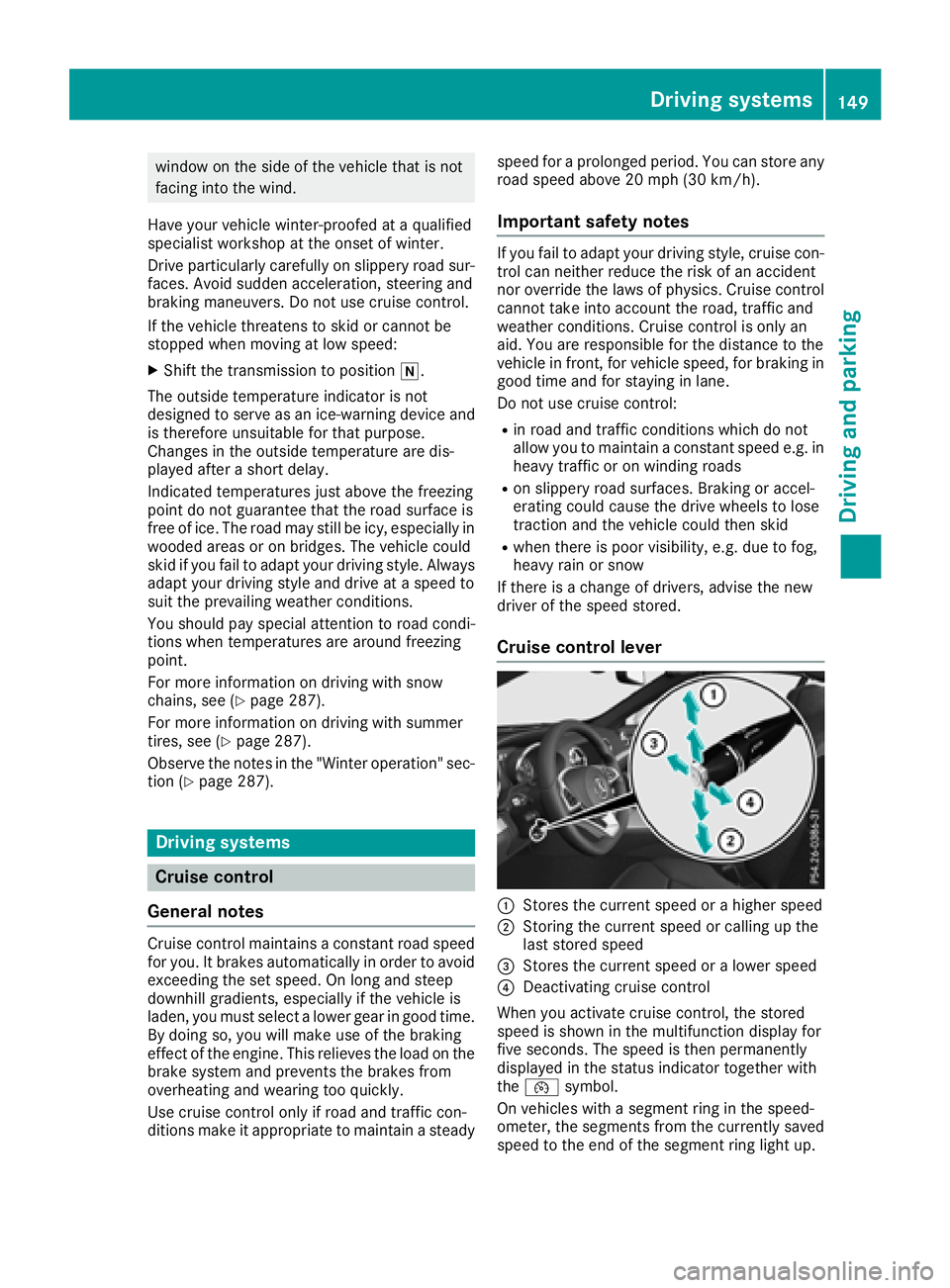 MERCEDES-BENZ SL ROADSTER 2018 Owners Manual window on the side of the vehicle that is not
facing into the wind.
Have your vehicle winter-proofed at a qualified
specialist workshop at the onset of winter.
Drive particularly carefully on slippery MERCEDES-BENZ SL ROADSTER 2018 Owners Manual window on the side of the vehicle that is not
facing into the wind.
Have your vehicle winter-proofed at a qualified
specialist workshop at the onset of winter.
Drive particularly carefully on slippery