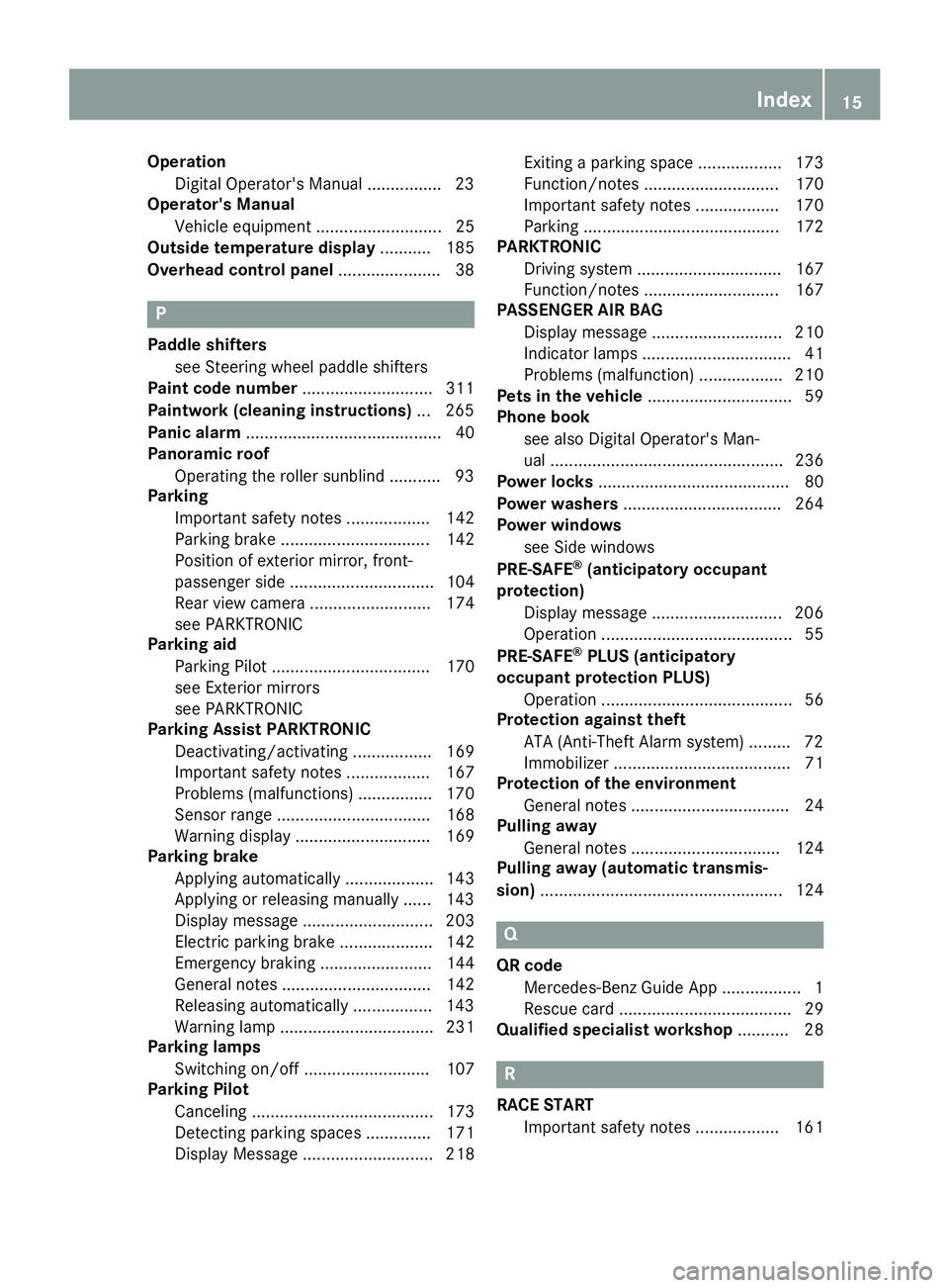 MERCEDES-BENZ SL ROADSTER 2018 User Guide OperationDigital Operator's Manual ............... .23
Operator's Manual
Vehicle equipment ........................... 25
Outside temperature display ........... 185
Overhead control panel ...