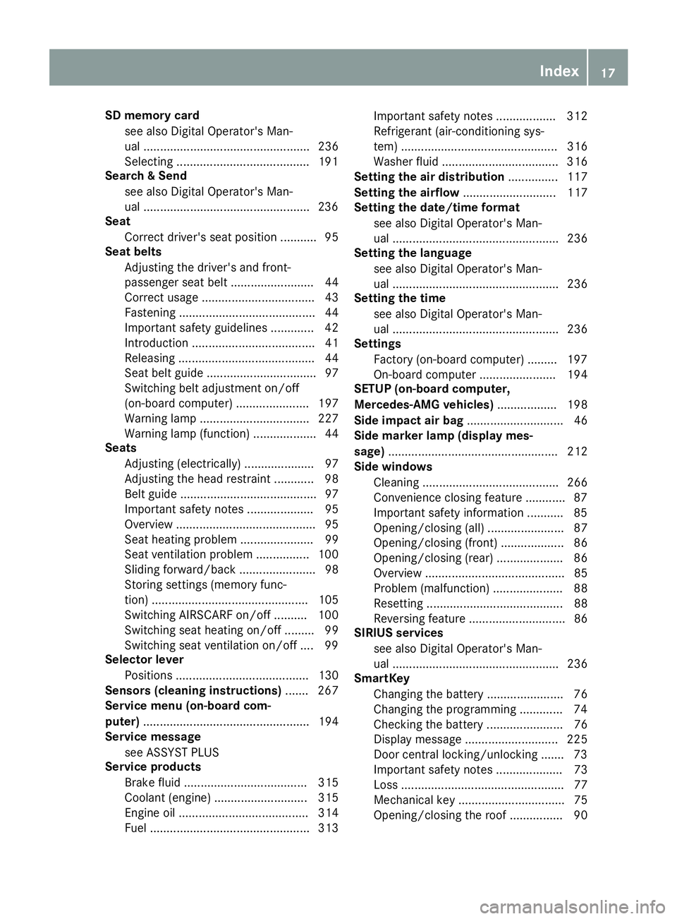 MERCEDES-BENZ SL ROADSTER 2018 User Guide SD memory cardsee also Digital Operator's Man-
ual .................................................. 236
Selecting ........................................1 91
Search & Send
see also Digital Oper MERCEDES-BENZ SL ROADSTER 2018 User Guide SD memory cardsee also Digital Operator's Man-
ual .................................................. 236
Selecting ........................................1 91
Search & Send
see also Digital Oper