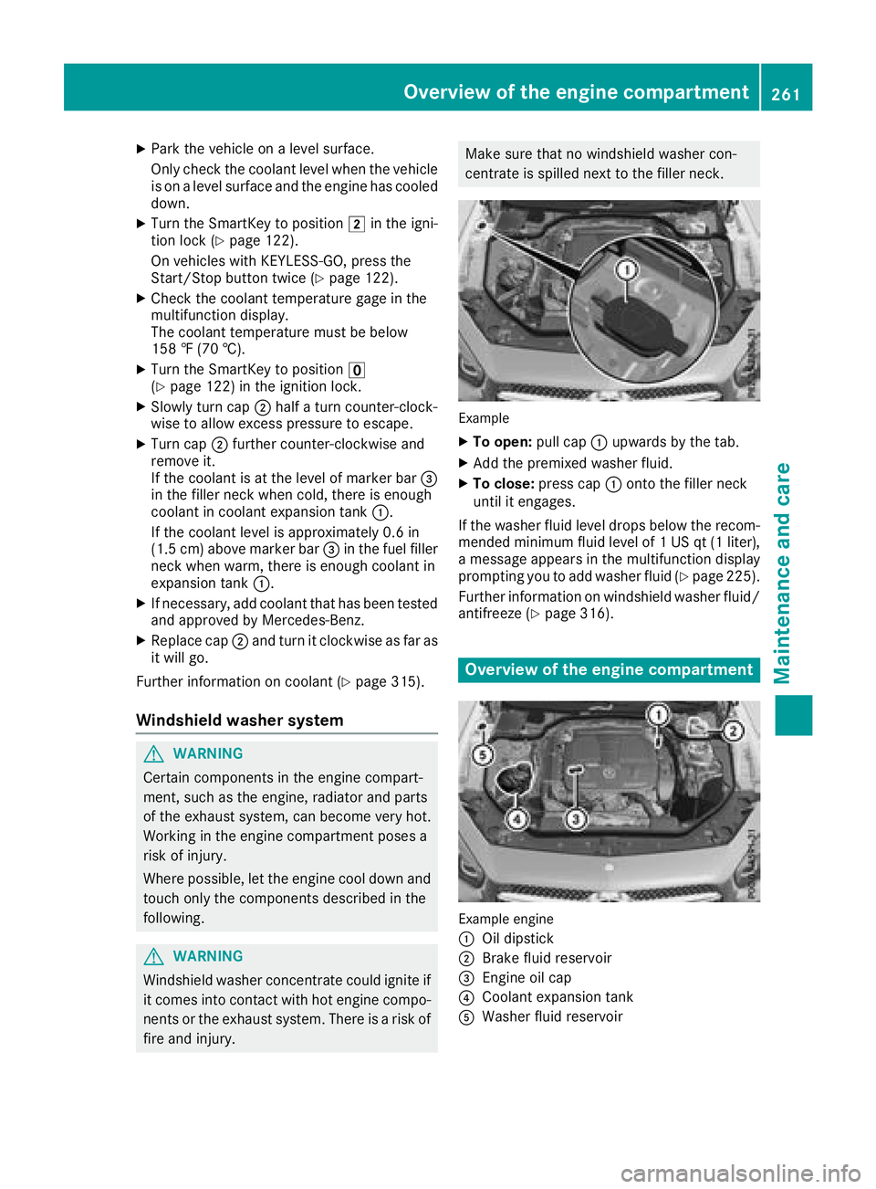 MERCEDES-BENZ SL ROADSTER 2018  Owners Manual XPark the vehicle on a level surface.
Only check the coolant level when the vehicleis on a level surface and the engine has cooled
down.
XTurn the SmartKey to position 2in the igni-
tion lock (Ypage 1