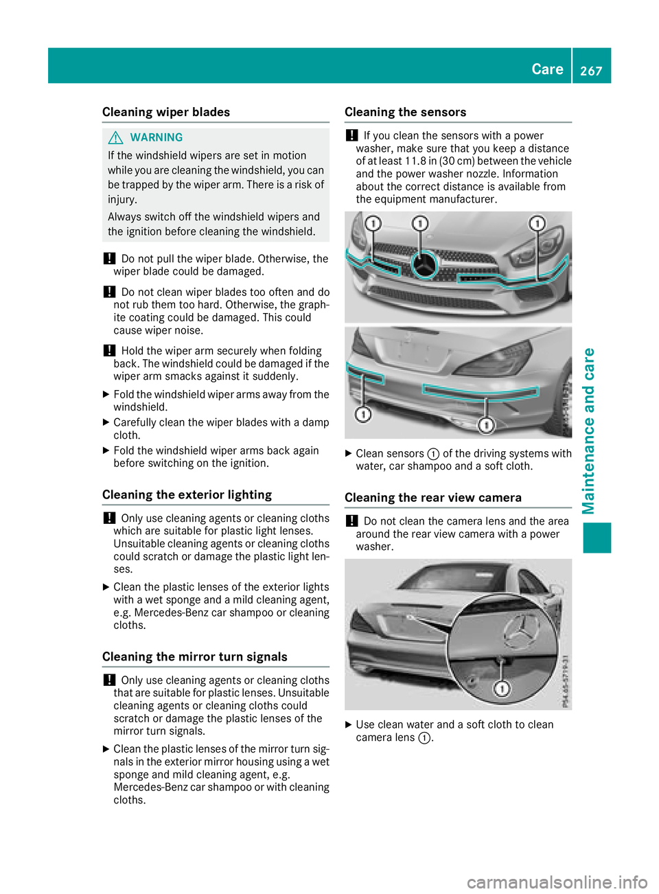 MERCEDES-BENZ SL ROADSTER 2018  Owners Manual Cleaning wiper blades
GWARNING
If the windshield wipers are set in motion
while you are cleaning the windshield, you can be trapped by the wiper arm. There is a risk of
injury.
Always switch off the w