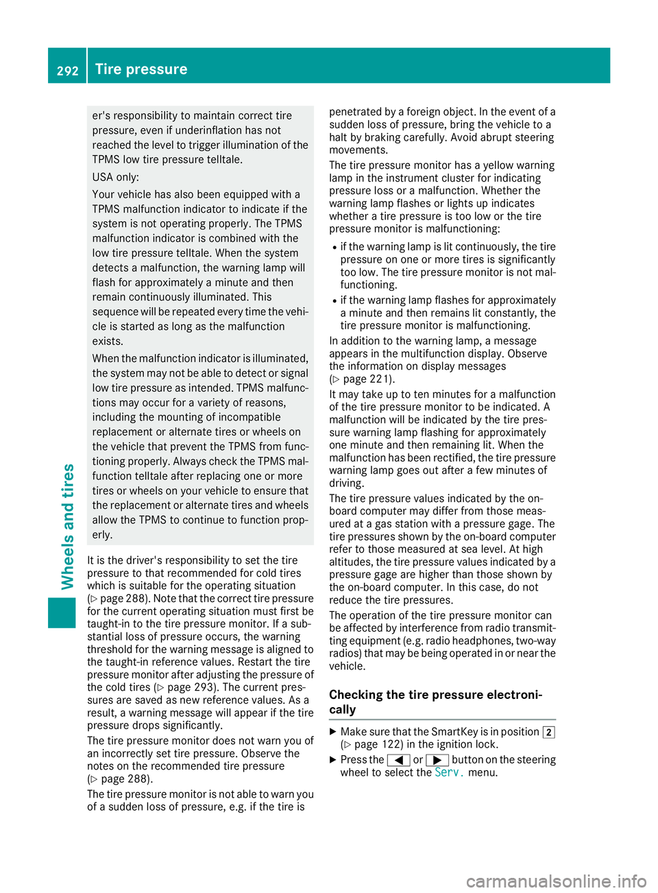 MERCEDES-BENZ SL ROADSTER 2018 Owners Manual er's responsibility to maintain correct tire
pressure, even if underinflation has not
reached the level to trigger illumination of theTPMS low tire pressure telltale.
USA only:
Your vehicle has al MERCEDES-BENZ SL ROADSTER 2018 Owners Manual er's responsibility to maintain correct tire
pressure, even if underinflation has not
reached the level to trigger illumination of theTPMS low tire pressure telltale.
USA only:
Your vehicle has al