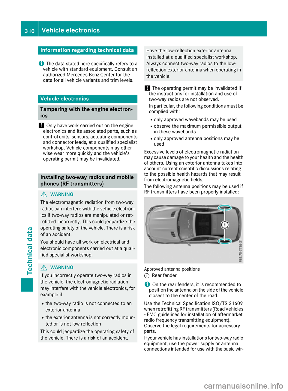 MERCEDES-BENZ SL ROADSTER 2018  Owners Manual Information regarding technical data
i
The dat astate dher especifically refers to a
vehicl ewit hstandard equipment. Consult an
authorize dMercedes-Ben zCente rfor th e
dat afor all vehicl evariants 