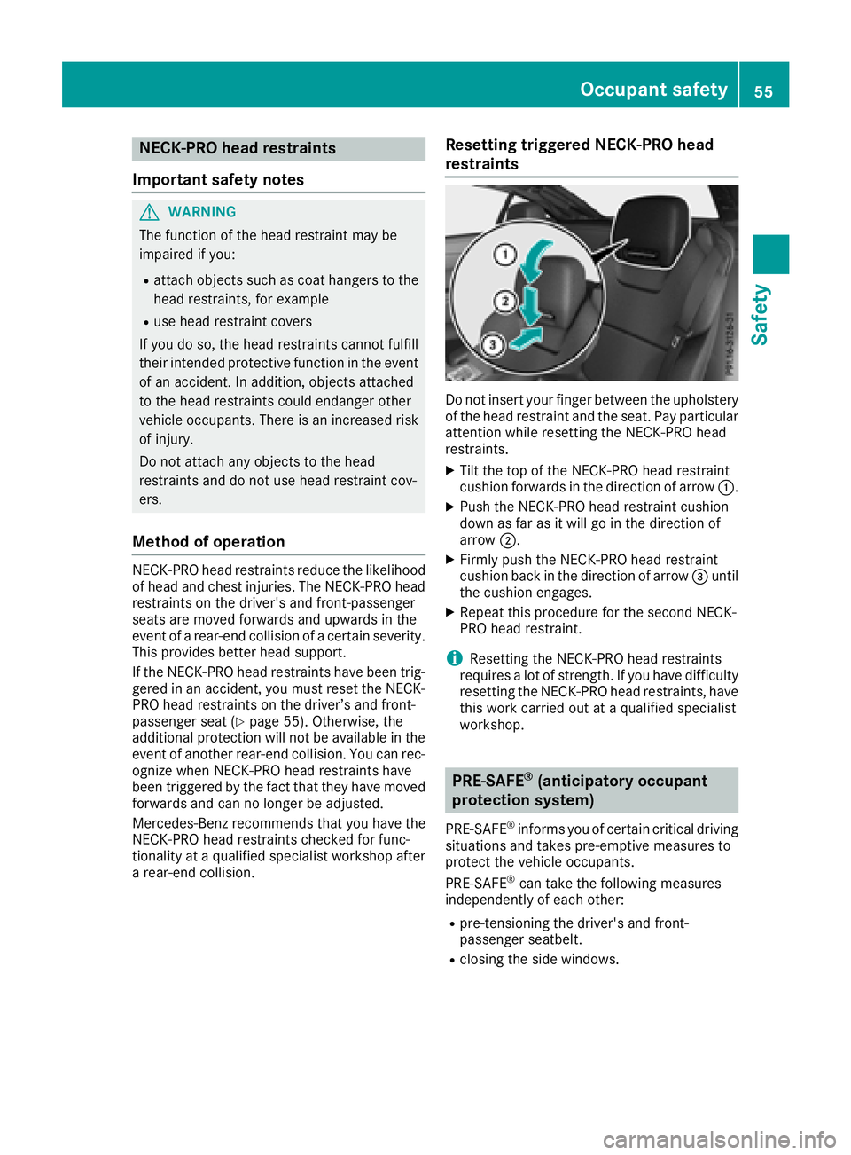 MERCEDES-BENZ SL ROADSTER 2018 Workshop Manual NECK-PRO head restraints
Important safety notes
GWARNING
The function of the head restraint may be
impaired if you:
Rattach objects such as coat hangers to the
head restraints, for example
Ruse head r MERCEDES-BENZ SL ROADSTER 2018 Workshop Manual NECK-PRO head restraints
Important safety notes
GWARNING
The function of the head restraint may be
impaired if you:
Rattach objects such as coat hangers to the
head restraints, for example
Ruse head r