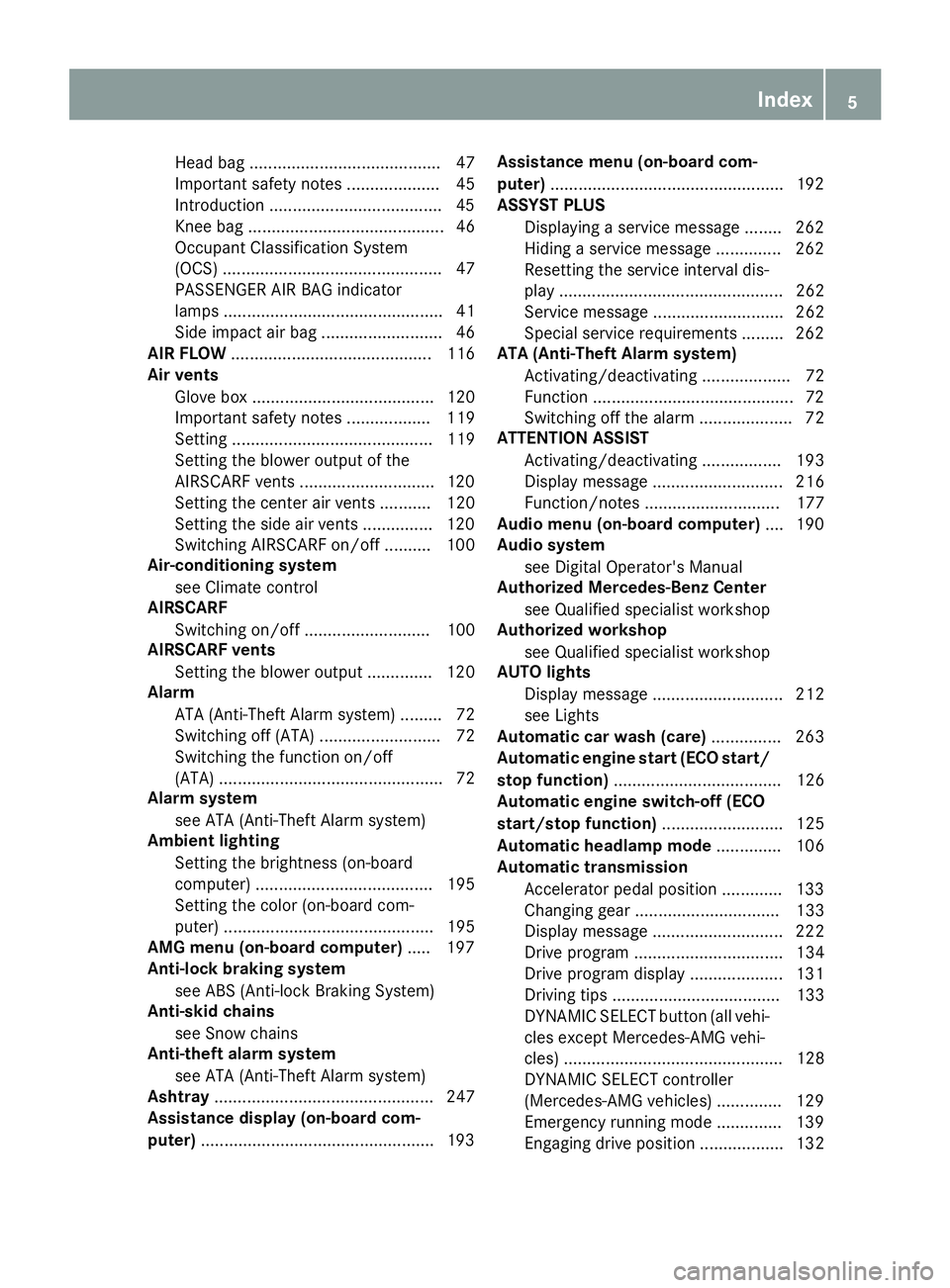 MERCEDES-BENZ SL ROADSTER 2018 Owners Manual Head bag ......................................... 47
Important safety notes .................... 45
Introduction .....................................45
Knee bag ..................................... MERCEDES-BENZ SL ROADSTER 2018 Owners Manual Head bag ......................................... 47
Important safety notes .................... 45
Introduction .....................................45
Knee bag .....................................
